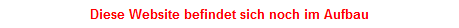 Diese Website befindet sich noch im Aufbau